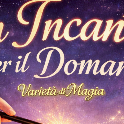 Un Incanto per il Domani